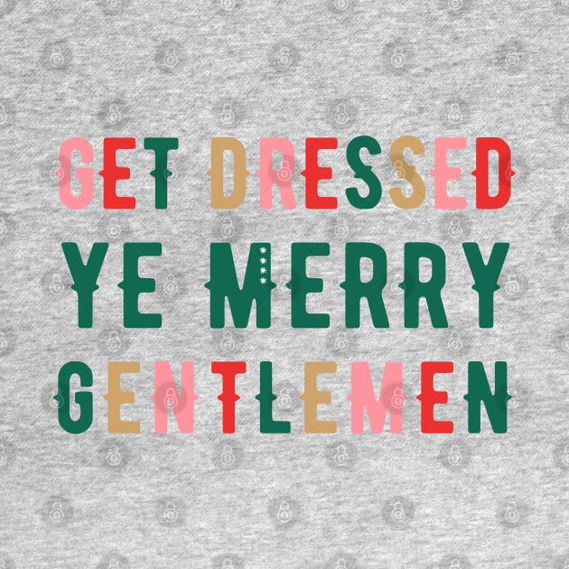 Get Dressed Ye Merry Gentlemen v1 by hawkadoodledoo